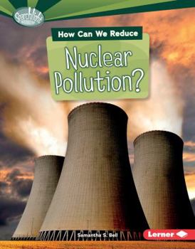 Library Binding How Can We Reduce Nuclear Pollution? Book
