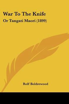 Paperback War To The Knife: Or Tangati Maori (1899) Book