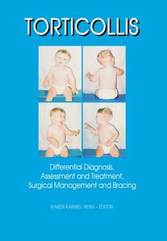 Torticollis: Differential Diagnosis, Assessment and Treatment, Surgical Management and Bracing (Physical & Occupational Therapy in Pediatrics, V. 17, No. ... Therapy in Pediatrics, V. 17, No. 2)