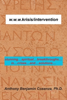 Paperback W.W.W.Krisis/Intervention: Stunning....Spiritual....Breakthroughs....In....Crises....And....Solutions.... Book