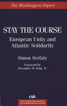 Paperback Stay the Course: European Unity and Atlantic Solidarity Book