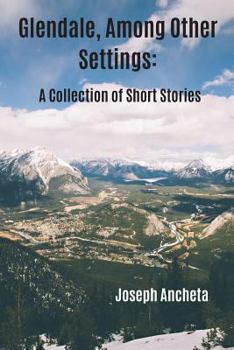 Paperback Glendale, Among Other Settings: A Collection of Short Stories Book