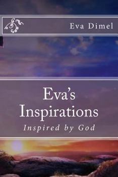 Paperback Eva's Inspirations: Inspired by God Book