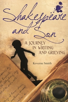 Hardcover Shakespeare and Son: A Journey in Writing and Grieving Book