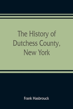 The History of Dutchess County, New York