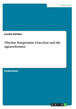 Paperback Tiberius Sempronius Gracchus und die Agrarreformen [German] Book