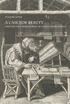 Paperback A Case for Beauty: History and Philosophy of Code Enforcement Book