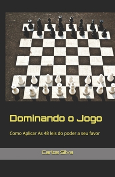 Paperback Dominando o Jogo: Como Aplicar As 48 leis do poder a seu favor [Portuguese] Book