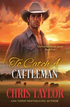 To Catch A Cattleman (The Fairfax Family Series) - Book #5 of the Fairfax Family Series