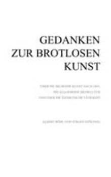 Paperback Gedanken zur Brotlosen Kunst: Über die bildende Kunst nach 1945, die allgemeine Bildkultur und über die ästhetische Tätigkeit [German] Book