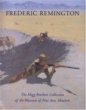 Hardcover Frederic Remington: The Hogg Brothers Collection of the Museum of Fine Arts, Houston Book