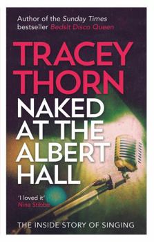 Paperback Naked at the Albert Hall: The Inside Story of Singing Book