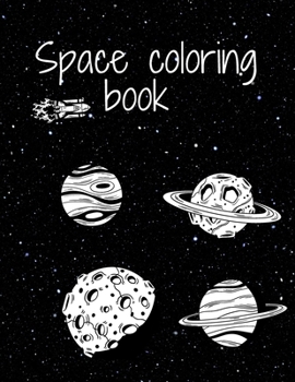 Paperback Space Coloring Book: Fantastic Outer Space Coloring with Planets, Astronauts, Space Ships, Rockets Book