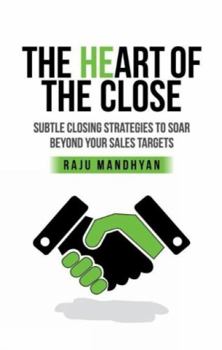 THE HEART OF THE CLOSE [Paperback] [Jan 01, 2017] RAJU MANDHYAN