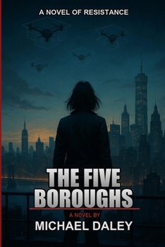 Paperback The Five Boroughs: A Dystopian Political Thriller Novel Book