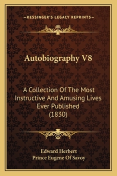 Paperback Autobiography V8: A Collection Of The Most Instructive And Amusing Lives Ever Published (1830) Book