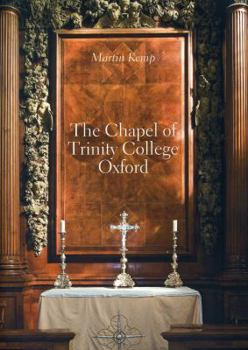 Paperback The Chapel of Trinity College Oxford: 1691-94 Book