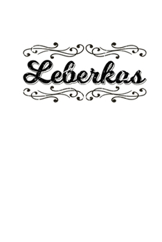 Leberkas: Notizblock Notizheft A5 Leberkäse Fleischkäse Handwerker Brotzeit Jause (German Edition)