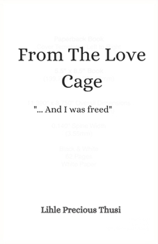 Paperback From The Love Cage: I was freed. Book