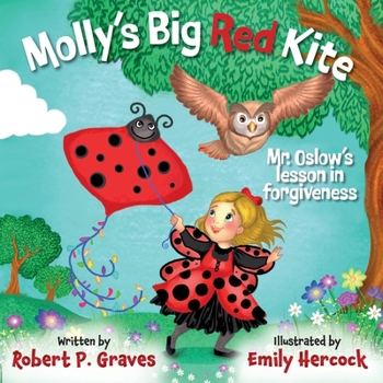 Paperback Molly's Big Red Kite: Mr. Oslow's Lesson In Forgiveness Book