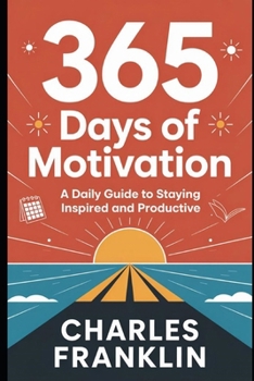 Paperback 365 Days of Motivation: A Daily Guide to Staying Inspired and Productive Book