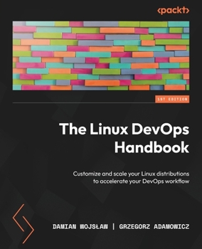 Paperback The Linux DevOps Handbook: Customize and scale your Linux distributions to accelerate your DevOps workflow Book