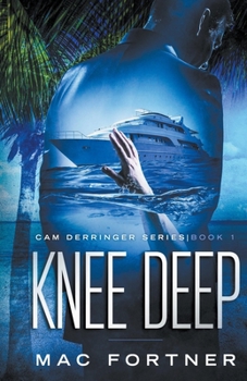 Paperback Knee Deep: Cam Derringer Series Book 1 Book