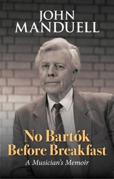 Hardcover No Bartok Before Breakfast: A Musician's Memoir Book