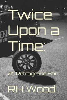 Paperback Twice Upon a Time: 01. Retrograde Son Book