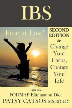 Paperback Ibs-Free at Last! Second Edition: Change Your Carbs, Change Your Life with the Fodmap Elimination Diet Book
