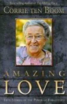 Paperback Amazing Love: True Stories of the Power of Forgiveness Book
