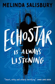 Paperback Echostar: A Gripping Teen Thriller about the Dark Underbelly of New Technologies Book