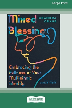 Paperback Mixed Blessing: Embracing the Fullness of Your Multiethnic Identity [Standard Large Print 16 Pt Edition] [Large Print] Book