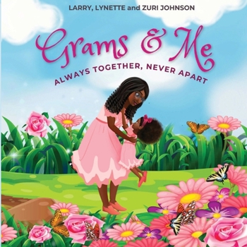 Paperback Grams & Me: Always Together, Never Apart Book