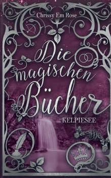 Paperback Die magischen Bücher: Kelpiesee [German] Book