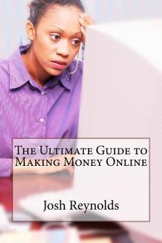 Paperback The Ultimate Guide to Making Money Online Book