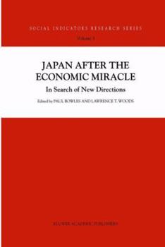 Japan after the Economic Miracle: In Search of New Directions (SOCIAL INDICATORS RESEARCH SERIES Volume 3) - Book #3 of the Social Indicators Research Series