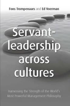 Hardcover Servant Leadership Across Cultures: Harnessing the Strength of the World's Most Powerful Leadership Philosophy Book