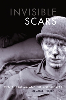Paperback Invisible Scars: Mental Trauma and the Korean War Book