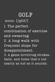 Paperback Golf: Funny Golfing Gifts For Golfers - Small Lined Writing Journal or Notebook (Card Alternative) (Definition, Humor) Book