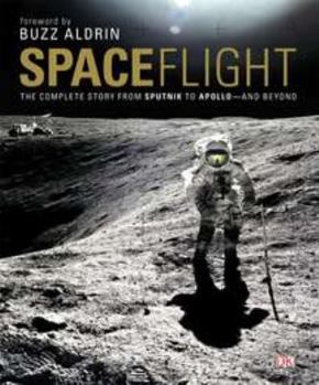 Paperback Spaceflight: The Complete Story from Sputnik to Shuttle - And Beyond Book