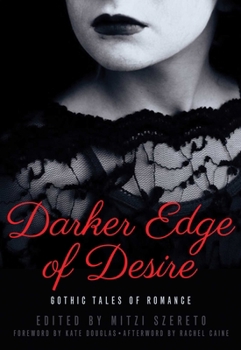 Paperback Darker Edge of Desire: Gothic Tales of Romance Book