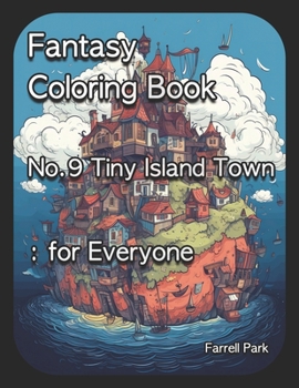 Paperback Fantasy Coloring Book No.9 Tiny Island Town: for Everyone Book