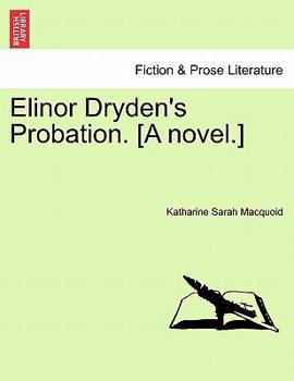 Paperback Elinor Dryden's Probation. [A Novel.] Book