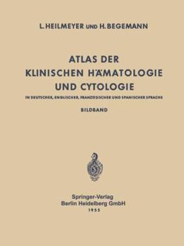 Paperback Atlas Der Klinischen Hämatologie Und Cytologie in Deutscher, Englischer, Französischer Und Spanischer Sprache: Bildband [German] Book