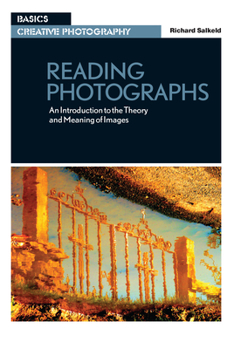 Paperback Reading Photographs: An Introduction to the Theory and Meaning of Images Book