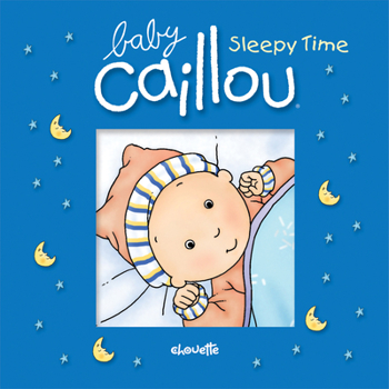 Vinyl Bound Baby Caillou: Sleepy Time: Bath Book