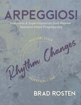 Paperback Arpeggios!: Inversions And Superimposition Over Popular Standard Chord Progressions, Volume 4 Book