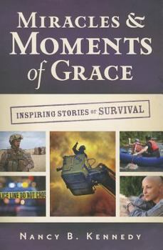 Paperback Miracles & Moments of Grace: Inspiring Stories of Survival Book