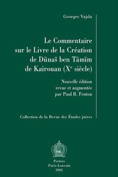 Paperback Le Commentaire Sur Le Livre de la Creation de Dunas Ben Tamim de Kairouan (Xe Siecle): Nouvelle Edition Revue Et Augmentee Par Paul B. Fenton [French] Book